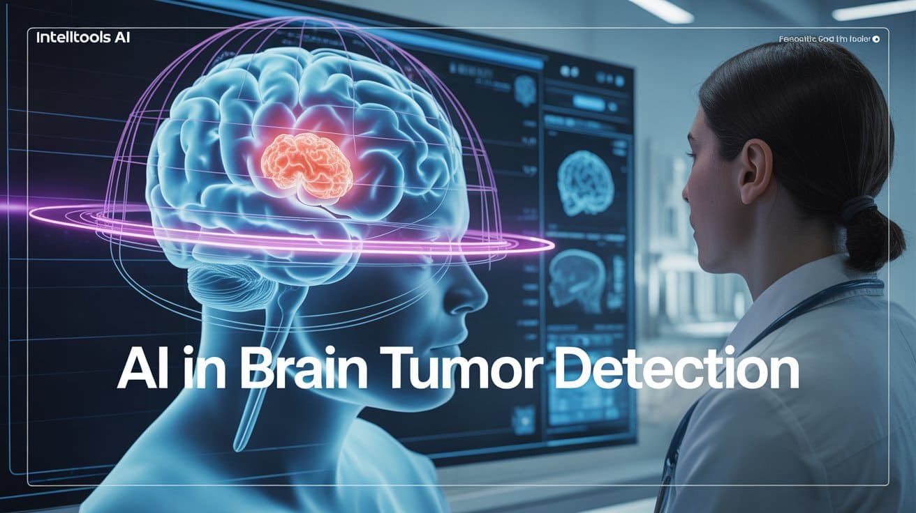 How AI Is Transforming Brain Tumor Detection: A Simple Guide | IntelliTools AI